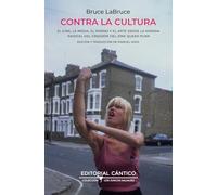 Contra la cultura: El cine, la moda, el porno y el arte desde la mirada radical del creador del zine queer punk (Los juncos salvajes)