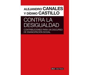Contra la desigualdad contribuciones para un discurso de emancipación social
