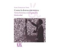 Contra La Destrucción Teórica: Teorías Feministas En La España De La M