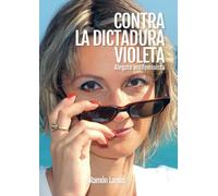 Contra la dictadura violeta: Alegato antifeminista