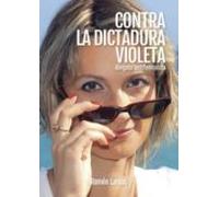 Contra La Dictadura Violeta (ebook)