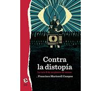Contra la distopía: La cara B de un género de masas: 25 (Caja baja)