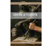 Contra la Filosofía: La Deconstrucción de los Prejucios