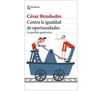 Contra La Igualdad De Oportunidades: Un Panfleto Igualitarista