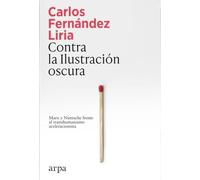 Contra la Ilustración oscura: Marx y Nietzsche frente al transhumanismo aceleracionista (Ensayo)