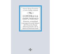 Contra la impunidad: Historia, actualidad y perspectivas de futuro del Derecho Penal Internacional y de la Justicia Internacional (Derecho - Biblioteca Universitaria de Editorial Tecnos)