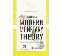 Contra La Modern Monetary Theory (NUEVA BIBLIOTECA DE LA LIBERTAD)