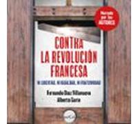 Contra La Revolución Francesa (audiolibro)