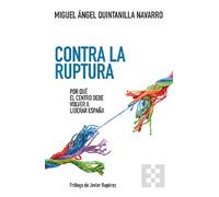 Contra la ruptura: Por qué el centro debe volver a liderar España: 178 (Nuevo Ensayo)