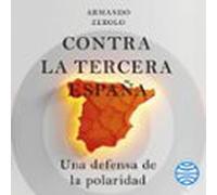 Contra La Tercera España (audiolibro)