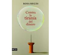 Contra La Tirania Del Dinero