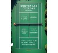 Contra las cuerdas: De gira con la élite del tenis mundial… y el 99% restante