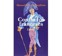 Contra Los Franceses O De La Nefasta Influencia Que La Cultura Frances