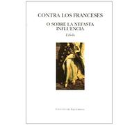 CONTRA LOS FRANCESES O SOBRE NEFASTA INFLUENCIA