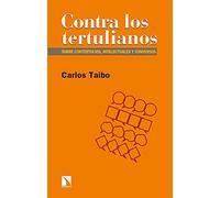 Contra los tertulianos: Contertulios, intelecturales y conversos: 13 (Relecturas)