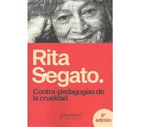 Contra-pedagogías de la crueldad (6ª Ed.)