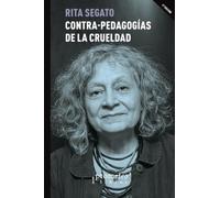 Contra-pedagogías de la crueldad (ESTUDIOS DE GENERO)