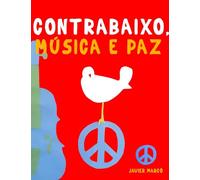 Contrabaixo, Música e paz: 10 peças fáciles para o Contrabaixo livro para principiantes