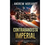 Contrabandista Imperial: Declive y caída del Imperio Galáctico libro 2
