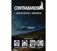 CONTRABANDISTA ROGER REAVES MEMÓRIAS (SMUGGLER ROGER REAVES)