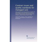 Contract issues and quality standards for managed care: Hearing before the Subcommittee on Health and Environment of the Committee on Commerce, House ... Fourth Congress, second session, May 30, 1996
