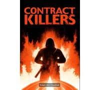 Contract Killers: 100 True Stories of Professional Murderers (Bloody Horror & Brutal Crimes)