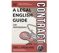 Contract Law: A Legal English Guide for Professionals (Commercial Law 101)