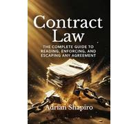 Contract Law: The Complete Guide to Reading, Enforcing, and Escaping Any Agreement (Pro Se Power Series)