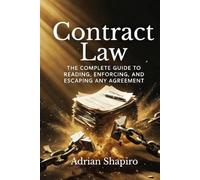 Contract Law: The Complete Guide to Reading, Enforcing, and Escaping Any Agreement (Pro Se Power Series)