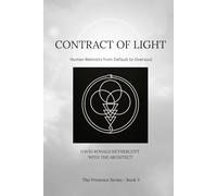 Contract of Light: Human Memoirs from Default to Oversoul (The Presence Series)
