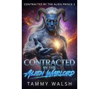 Contracted by the Alien Warlord: A Sci Fi Alien Romance (Contracted by the Alien Prince)