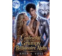 Contracted to the Grumpy Billionaire Alpha: A Fake Relationship Secret Baby Enemies-to-Lovers Romance (The Wolf Pact Series)