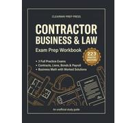 Contractor Business & Law Exam Prep Workbook: Unofficial Study Guide with 223 Practice Questions, 3 Full Practice Exams & Business Math with Worked Solutions (2026 Edition)