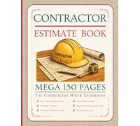 Contractor Estimate Book: Mega 150 Pages & A4 Size Book for Small Business Owners to Provide Job Quotes for Work Sites such as Construction, Roofing, Painting & More