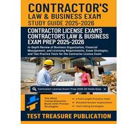 Contractor License Exam Study Guide 2025-2026: In-Depth Review of Business Organization, Financial Management, and Licensing Requirements and Two ... Tests for Contractor's Law and Business Exam