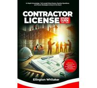 Contractor License Study Guide 2025-2026: In-Depth Knowledge, Full-Length Mock Exams, Practice Questions, and Proven Strategies to Excel in the Exam