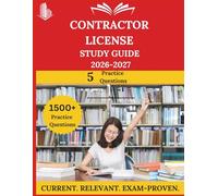 Contractor License Study Guide 2026-2027: Everything You Need to Ace the Exam, Full-Length Practice Tests, Step-by-Step Solutions, and Proven Success Tactics