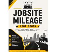 Contractor Mileage Log Book: Professional Record Book for Contractors, Construction Crews, Electricians, Plumbers, HVAC Technicians, Inspectors, and Field Service Professionals