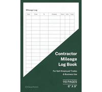 Contractor Mileage Log Book: Vehicle Mileage Tracker for Self-Employed Trades & Business Use | 110 Pages | 6 x 9 Format