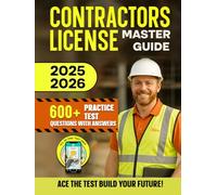 Contractors License Master Guide: Includes All in One App with Practice Questions, Study Tools, Flashcards, Checklists & State Guides to Build Confidence Pass the Exam and Start a Construction Career