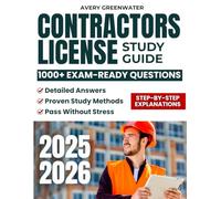 Contractors License Study Guide: 1000+ Exam-Ready Questions with Detailed Answers and Proven Study Methods for Contractors Who Want to Pass Without Stress
