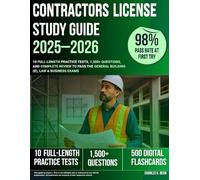 Contractors License Study Guide 2025-2026: 10 Full-Length Practice Tests, 1,500+ Questions, and Complete Review to Pass the General Building (B), Law & Business Exams