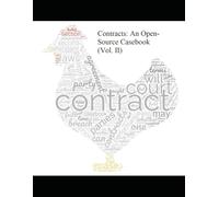 Contracts: An Open-Source Casebook: July 2025 Edition, starting with consideration, Vol. II