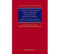 Contractual Rights and Liabilities in Circular Business Models: A Study of Consumer Protection in Product-as-a-Service Contracts (Consumer Competition Market (CCM))