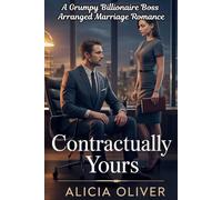 Contractually Yours: A Grumpy Billionaire Boss Arranged Marriage Romance