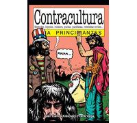 Contracultura para Principiantes: con ilustraciones de Frank Vega (PARA PRINCIPIANTES - LONGSELLER)