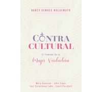Contracultural/ Countercultural: El llamado de la Mujer Verdadera/ The Call of A True Woman