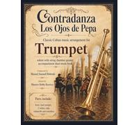Contradanza Los Ojos de Pepa - Classic Cuban Arrangement for Trumpet Soloist: with string chamber quintet accompaniment sheet music book
