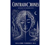 CONTRADICCIONES: ANTOLOGÍA DE MICRORRELATOS