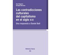 CONTRADICCIONES CULTURALES DEL CAPITALISMO EN EL SIGLO XXI: Una respuesta a Daniel Bell: 155 (No Ficción)